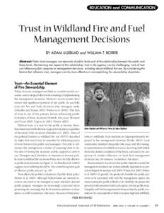EDUCATION and COMMUNICATION  Trust in Wildland Fire and Fuel Management Decisions BY ADAM LILJEBLAD and WILLIAM T. BORRIE Abstract: Public land managers are stewards of public lands and of the relationship between the pu