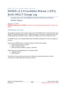 NEMSIS TAC v3.3.4 Candidate Release Change Log  NEMSIS v3.3.4 Candidate Release 1 (CR1), Build[removed]Change Log In preparation for the NEMSIS TAC March 2014 Annual Minor Revision Release