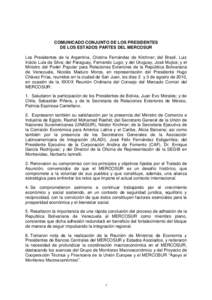 COMUNICADO CONJUNTO DE LOS PRESIDENTES DE LOS ESTADOS PARTES DEL MERCOSUR Los Presidentes de la Argentina, Cristina Fernández de Kirchner; del Brasil, Luiz Inácio Lula da Silva; del Paraguay, Fernando Lugo; y del Urugu