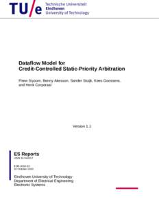 Dataflow Model for Credit-Controlled Static-Priority Arbitration Firew Siyoum, Benny Akesson, Sander Stuijk, Kees Goossens, and Henk Corporaal  Version 1.1