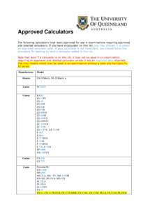 Approved Calculators The following calculators have been approved for use in examinations requiring approved and labelled calculators. If you have a calculator on this list, you may present it to obtain an approved calcu