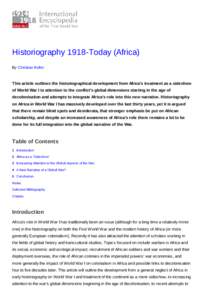 Historiography 1918-Today (Africa) By Christian Koller This article outlines the historiographical development from Africa’s treatment as a sideshow of World War I to attention to the conflict’s global dimensions sta