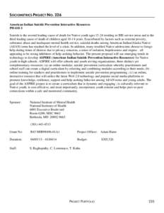 SOCIOMETRICS PROJECT NO. 226 American Indian Suicide Prevention Interactive Resources PHASE I Suicide is the second leading cause of death for Native youth ages[removed]residing in IHS service areas and is the third leadin