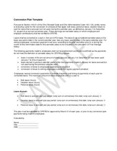 Conversion Plan Template Pursuant to Section[removed]of the Ohio Revised Code and Ohio Administrative Code[removed], (entity name) is executing a plan for the conversion of (choose all that apply: sick leave, personal lea