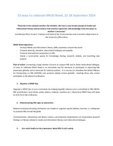 10 ways to celebrate MILID Week, 22-28 September 2014 “Diversity in the network enriches the initiative. We have a very broad concept of media and information literacy and we believe that transfer experience and knowle