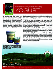 Hawthorne Valley Farm Creamery  YOGURT At Hawthorne Valley Farm, we have been producing high-quality, nutritious foods for more than 35 years. Our Biodynamic farming