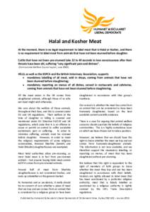 HUMANIST & SECULARIST LIBERAL DEMOCRATS Halal and Kosher Meat At the moment, there is no legal requirement to label meat that is Halal or Kosher, and there is no requirement to label meat from animals that have not been 
