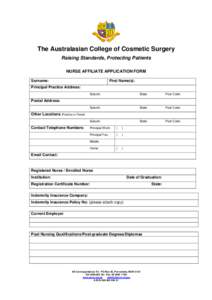 The Australasian College of Cosmetic Surgery Raising Standards, Protecting Patients NURSE AFFILIATE APPLICATION FORM Surname:  First Name(s):