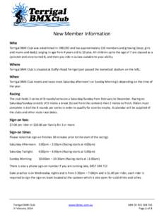 New Member Information Who Terrigal BMX Club was established in[removed]and has approximately 150 members and growing (boys, girls and mums and dads) ranging in age from 4 years old to 50 plus. All children up to the age
