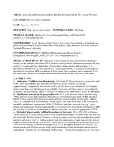 TITLE: Assessing and Projecting Southern Pine Beetle Impacts in the New Jersey Pinelands LOCATION: The New Jersey Pinelands DATE: September 30, 2011 DURATION: Year 1 of a 2-year project  FUNDING SOURCE: EM Base