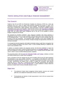 KENYA: DEVOLUTION AND PUBLIC FINANCE MANAGEMENT THE CONCEPT Funded by the FCO and DFID, the Westminster Foundation for Democracy (WFD) has a three year programme[removed]in Kenya to support good governance following th