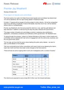 News Release Premier Jay Weatherill Thursday, 30 October, 2014 Final report on boards and committees The final results of an audit of all State Government boards and committees has determined