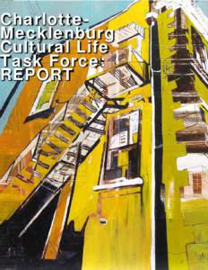 CharlotteMecklenburg Cultural Life Task Force: REPORT  Page i of 174
