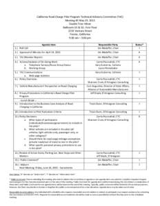 California Road Charge Pilot Program Technical Advisory Committee (TAC) Meeting #5 May 29, 2015 Double Tree Hilton Ballroom D1 & D2, First Floor 2233 Ventura Street Fresno, California