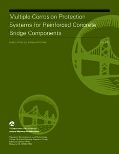 Multiple Corrosion Protection Systems for Reinforced Concrete Bridge Components Publication No. FHWA-HRT[removed]						  Research, Development, and Technology