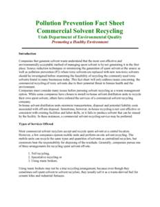 Pollution Prevention Fact Sheet Commercial Solvent Recycling Utah Department of Environmental Quality Promoting a Healthy Environment Introduction Companies that generate solvent waste understand that the most cost effec
