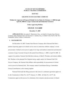 STATE OF NEW HAMPSHIRE PUBLIC UTILITIES COMMISSION DE[removed]GRANITE STATE ELECTRIC COMPANY Petition for Approval of Proposed Default Service Rates for February 1, 2008 through April 30, 2008 for Large Commercial and Ind