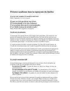 Présence acadienne dans la toponymie du Québec Je m’en vais nommer le monde à mon tour. Gilles Vigneault, L’air du voyageur Écoutez un récit que disent, tour à tour, Et l’océan plaintif, et les bois d’alen