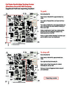 Cal State Northridge Testing Center directions from the 405 Freeway Sagebrush Hall test reporting location To park: Exit at Nordhoff St.