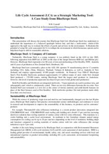 Life Cycle Assessment (LCA) as a Strategic Marketing Tool: A Case Study from BlueScope Steel. M.R. Cornish1 1 Sustainability, BlueScope Steel Ltd. & Environmental Resources Management Pty. Ltd., Sydney, Australia, moniqu