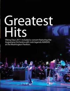 Greatest Hits Viking Days 2011 included a concert featuring the Augustana Orchestra with rock legends KANSAS at the Washington Pavilion.