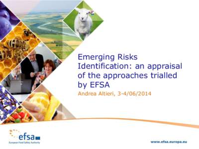 Emerging Risks Identification: an appraisal of the approaches trialled by EFSA Andrea Altieri, [removed]