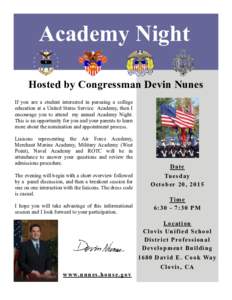 Academy Night Hosted by Congressman Devin Nunes If you are a student interested in pursuing a college education at a United States Service Academy, then I encourage you to attend my annual Academy Night. This is an oppor