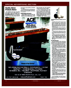 SPECIAL ADVERTISING SECTION SPECIAL ADVERTISING SECTION Quality Above Protects Below Ace Roto-Mold Float Drums have been on the market for over 20 years, and are currently offered in more than 60 different sizes. Den Har