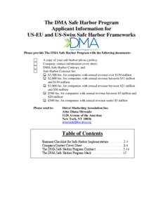 The DMA Safe Harbor Program Applicant Information for US-EU and US-Swiss Safe Harbor Frameworks Please provide The DMA Safe Harbor Program with the following documents: A copy of your safe harbor privacy policy;