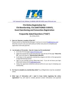 174 Tamarack Circle, Skillman, NJ 08558; ; www.ITATennis.com  ITA Online Registration for: ITA Membership, ITA SANCTIONED EVENTS, Event Sanctioning and Convention Registration Frequently Asked Questions (“F