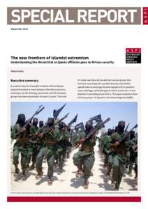 SPECIAL REPORT September 2014 The new frontiers of Islamist extremism  Understanding the threat that al-Qaeda affiliates pose to African security