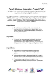 Page 1 of 6  Family Violence Integration Project (FVIP) The FVIP is a new and innovative partnership project led by Eastern Community Legal Centre, funded by the Legal Services Board.