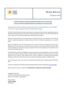 Media Release 5 September 2014 Suicide Prevention Australia and Mental Health Council of Tasmania Announce National Suicide Prevention Conference in Tasmania 2015 Media Conference with Susan Murray CEO Suicide Prevention