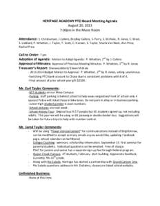 HERITAGE ACADEMY PTO Board Meeting Agenda August 20, 2013 7:00pm in the Music Room Attendance: S. Christiansen, J.Calkins, Bradley Calkins, S. Parry, E. McHale , R. Jones, C. West, S. Liddiard, P. Whetten, J. Taylor, T. 