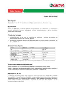 Ficha Técnica Castrol Axle 85W-140 Descripción El aceite Castrol Axle 8W-140 es un lubricante multigrado para transmisiones, diferenciales y ejes.  Aplicaciones