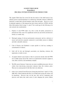 AGAINST CHILD ABUSE Responding to PRE-TRIAL WITNESS INTERVIEWS BY PROSECUTORS The Against Child Abuse has strived for the best interest of the child notion in any judiciary process and the importance to avoid having vuln