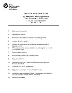 ORDRE DU JOUR PROVISOIRE 94e Assemblée générale annuelle Palais des congrès de Montréal Le lundi 3 novembre[removed]h[removed]h