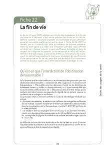 Fiche 22 La fin de vie Qu’est-ce que l’interdiction de l’obstination déraisonnable ? La loi énonce que les actes médicaux « ne doivent pas être poursuivis par une