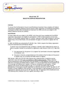 POLICY NO. 31 SELECTIVE SERVICE REGISTRATION PURPOSE  To ensure that the Mendocino County Local Workforce Investment Area complies with federal