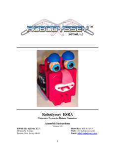Robodyssey ESRA Expressive System for Robotic Animation Assembly Instructions Version 1.0 Robodyssey Systems, LLC. 20 Quimby Avenue