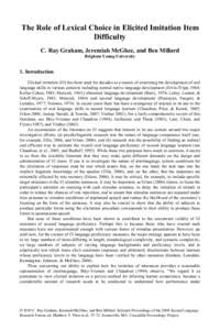 The Role of Lexical Choice in Elicited Imitation Item Difficulty C. Ray Graham, Jeremiah McGhee, and Ben Millard Brigham Young University  1. Introduction