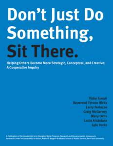 Don’t Just Do Something, Sit There. Helping Others Become More Strategic, Conceptual, and Creative: A Cooperative Inquiry