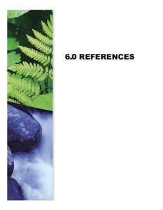 6.0 REFERENCES  LIVING WITH THE RIVER: Schuylkill River Valley National Heritage Area Final Management Plan and Environmental Impact Statement  6.0 REFERENCES