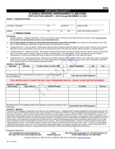 WHA  WHATCOM COUNTY FLEXIBLE SPENDING ARRANGEMENT CLAIM FORM FOR PLAN YEAR JANUARY 1, 2014 through DECEMBER 31, 2014 Section I – Employee Information