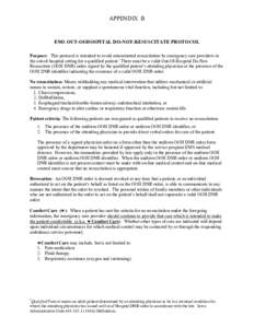 APPENDIX B  EMS OUT-Of-HOSPITAL DO-NOT-RESUSCITATE PROTOCOL Purpose: This protocol is intended to avoid unwarranted resuscitation by emergency care providers in the out-of-hospital setting for a qualified patient.i There