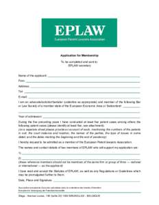 Application for Membership To be completed and sent to: EPLAW secretary Name of the applicant: _________________________________________________________ Firm: _____________________________________________________________