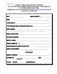 :11 AM  APPLICATION FOR PARTIAL SUPPORT TO ATTEND THE CURRENT DEVELOPMENT CONFERENCE ON NOVEMBER 19-20, 2004 (Applications may be submitted by e-mail to: 