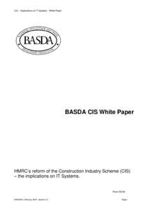 CIS – Implications on IT Systems - White Paper  BASDA CIS White Paper HMRC’s reform of the Construction Industry Scheme (CIS) – the implications on IT Systems.