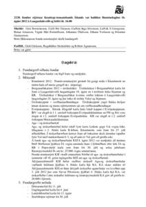 2120. fundur stjórnar Knattspyrnusambands Íslands var haldinn fimmtudaginn 16. ágúst 2012 á Laugardalsvelli og hófst kl[removed]Mættir: Geir Þorsteinsson, Gylfi Þór Orrason, Guðrún Inga Sívertsen, Lúðvík S Georgsson,