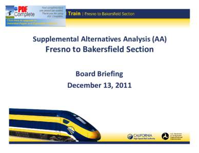 Supplemental Alternatives Analysis (AA)  Fresno to Bakersfield Section Board Briefing December 13, 2011